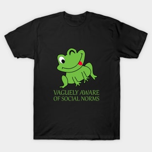 Vaguely aware of social norms T-Shirt